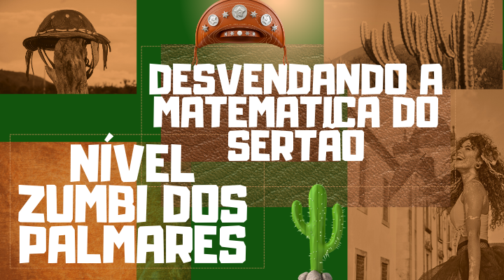 Desvendando a Matemática do Sertão – Nível Zumbi dos Palmares